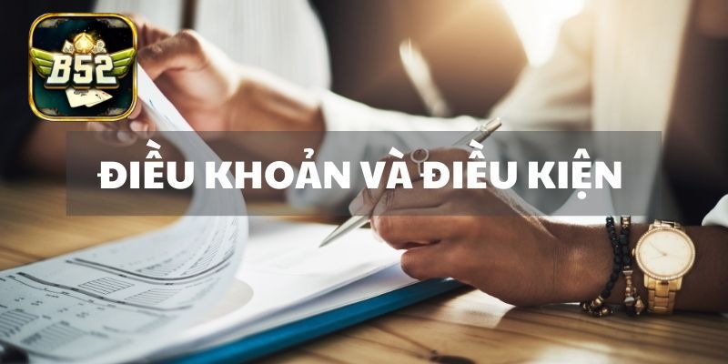 Điều khoản và điều kiện khi tham gia cá cược tại b52