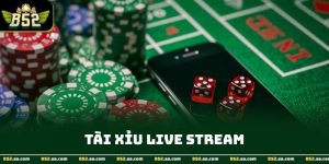 Tài Xỉu Live Stream - Kinh Nghiệm và Mẹo Chuyên Sâu Tại B52